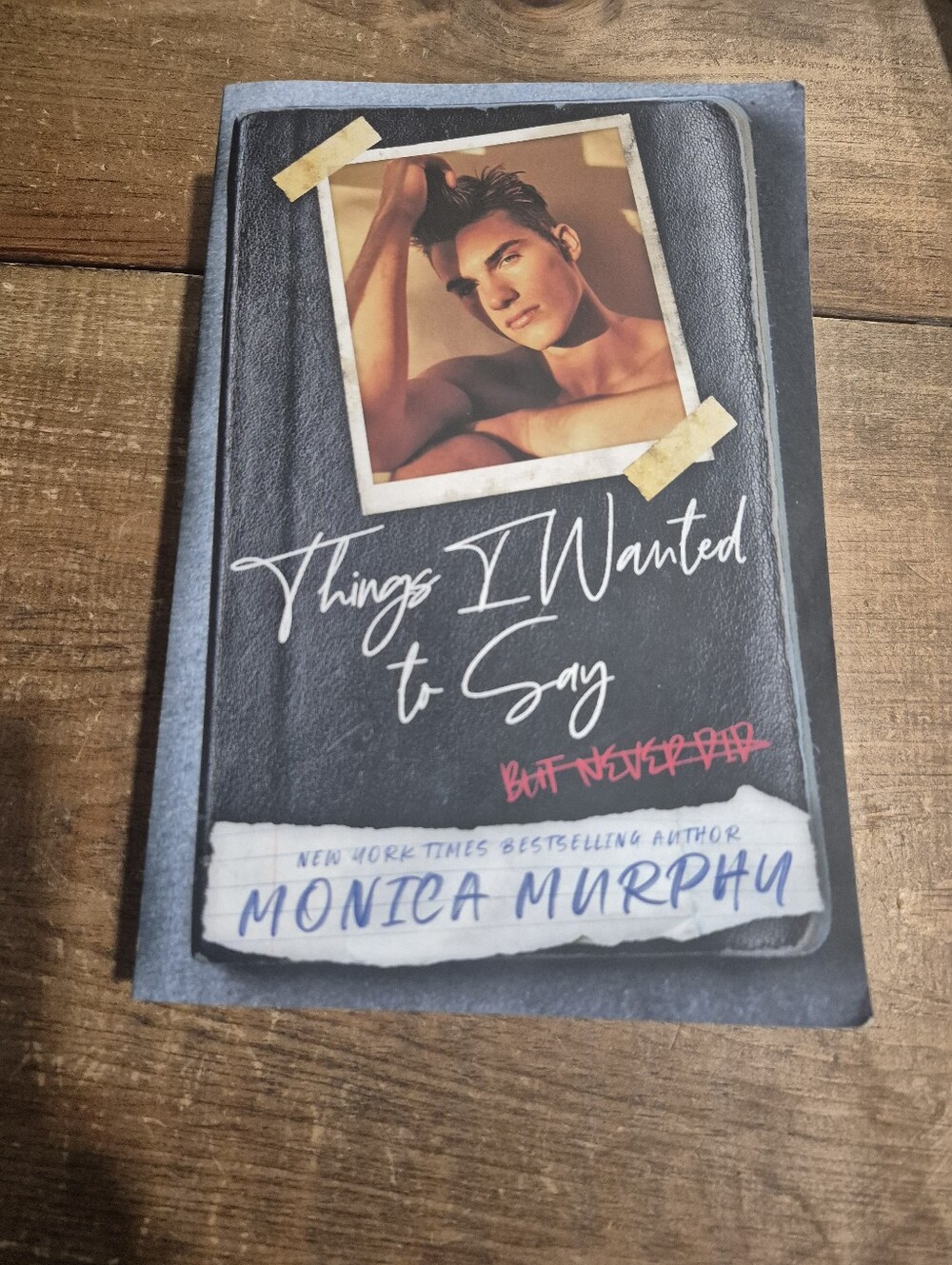 Things I Wanted to Say But Never Did by Monica Murphy – Paperback